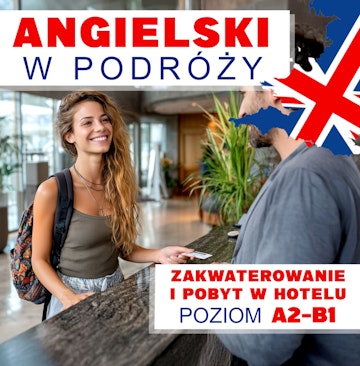 Angielski w podróży. Zakwaterowanie i pobyt w hotelu