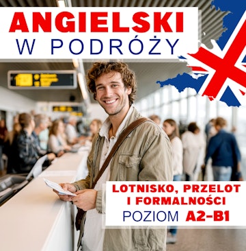Angielski w podróży. Lotnisko, przelot i formalności