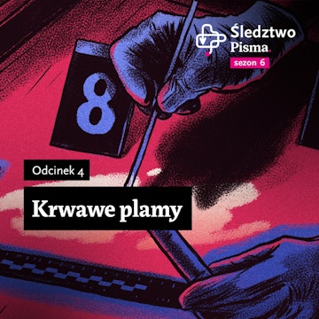 Śledztwo Pisma 6. Odcinek 4: Krwawe plamy