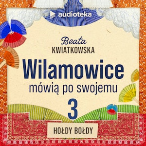 Wilamowice mówią po swojemu. Odcinek 3: Hołdy bołdy