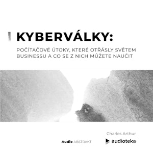 Kyberválky: Počítačové útoky, které otřásly světem businessu a co se z nich můžete naučit