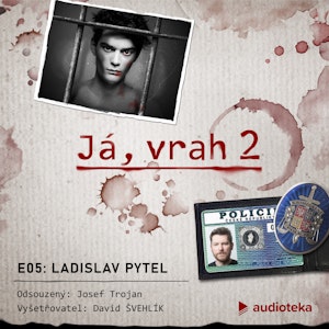 Já, vrah 2: E05 Ladislav Pytel