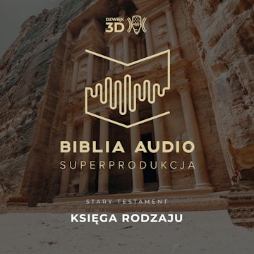 Księga Rodzaju. Biblia Audio Superprodukcja w dźwięku 3D - wybrane księgi.