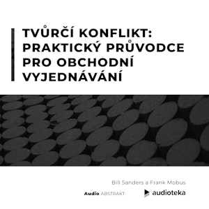 Tvůrčí konflikt: praktický průvodce pro obchodní vyjednávání