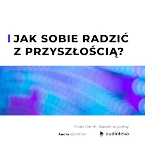 Jak sobie radzić z przyszłością?