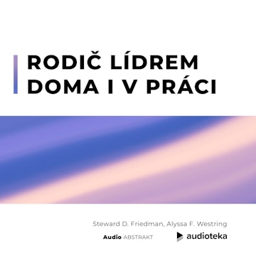 Rodič lídrem doma i v práci