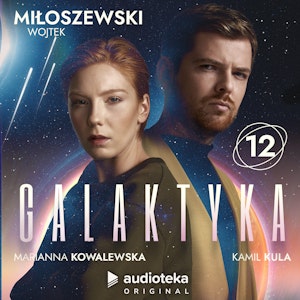Galaktyka. Odcinek 12, Wojtek Miłoszewski