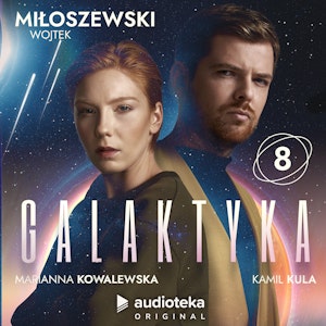 Galaktyka. Odcinek 8, Wojtek Miłoszewski
