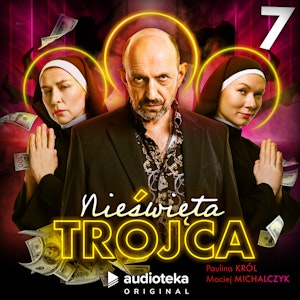 Nieświęta trójca. Odcinek 7, Maciej Michalczyk, Paulina Król