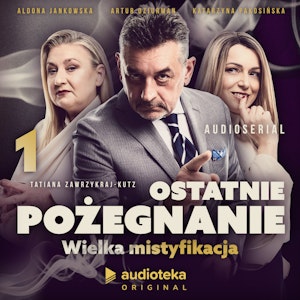 Ostatnie pożegnanie. Wielka mistyfikacja. Odcinek 1, Tatiana Zawrzykraj-Kutz