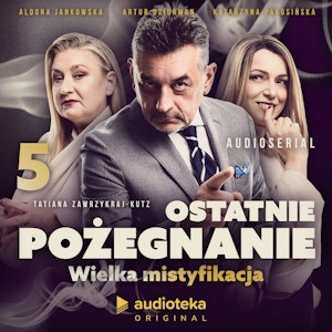 Ostatnie pożegnanie. Wielka mistyfikacja. Odcinek 5, Tatiana Zawrzykraj-Kutz