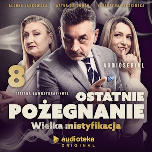 Ostatnie pożegnanie. Wielka mistyfikacja. Odcinek 8, Tatiana Zawrzykraj-Kutz