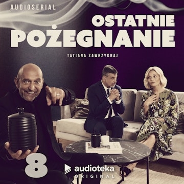 Ostatnie pożegnanie. Odcinek 8. Zabójcza kolacja, Tatiana Zawrzykraj-Kutz