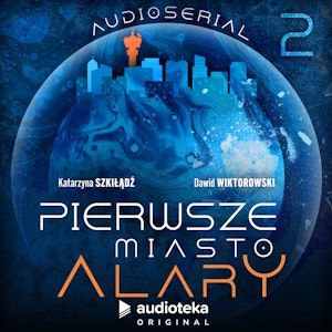 Pierwsze Miasto Alary. Odcinek 2, Dawid Wiktorowski, Katarzyna Szkiłądź