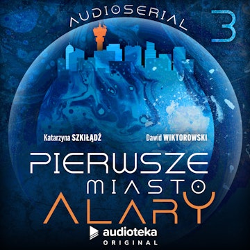 Pierwsze Miasto Alary. Odcinek 3, Dawid Wiktorowski, Katarzyna Szkiłądź