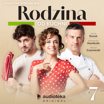 Rodzina od kuchni. Odcinek 7: Italiano vero audiobook, Katarzyna Stochalska