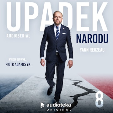 Upadek narodu. Odcinek 8 audiobook, Yann Reuzeau