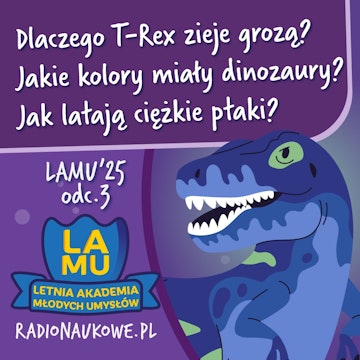 LAMU'25 #03 Jakie kolory miały dinozaury? Czemu tyranozaur zieje grozą?