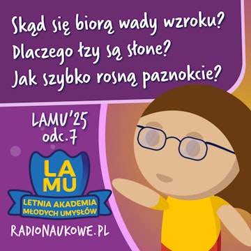LAMU'25 #07 Jak szybko rosną paznokcie? Skąd się biorą wady wzroku? Dlaczego łzy są słone? audiobook, Karolina Głowacka