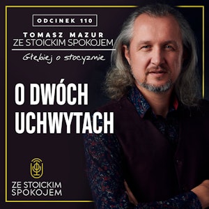 #110 – O dwóch uchwytach