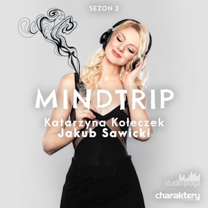 Mindtrip 2.0 | Kasia Kołeczek x Jakub Sawicki