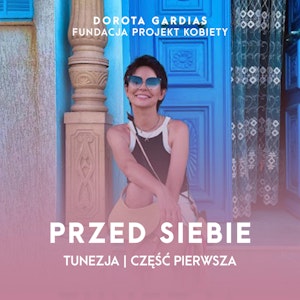 Przed Siebie | Tunezja | Część 1