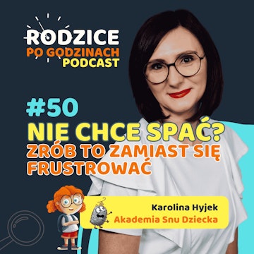#50 Samodzielne zasypianie dzieci – jak robić to dobrze? Higiena snu, emocje i granice – jak wspierać dziecko w nauce samodzielnego zasypiania?