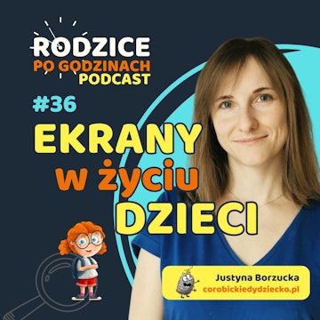 Ekrany w życiu dzieci | Kiedy i jak wprowadzać technologię? | Rodzice Po Godzinach