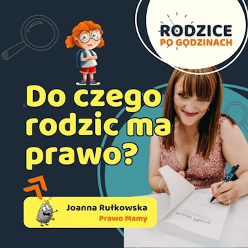 Do czego rodzic ma prawo? - o prawach i przywilejach mamy oraz taty.