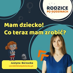 Mam dziecko! I co teraz mam zrobić?