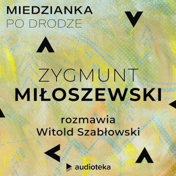 Miedzianka po drodze. Odcinek 36. Zygmunt Miłoszewski