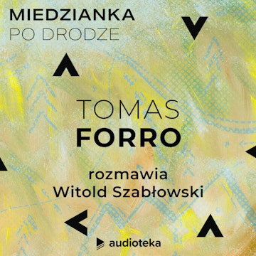 Miedzianka po drodze. Odcinek 31. Tomas Forro