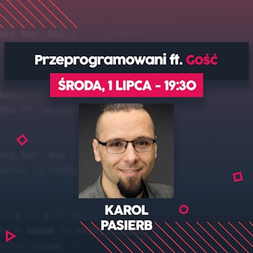 Studia i praca programisty w Szkocji - Karol Pasierb | Przeprogramowani ft. Gość #3