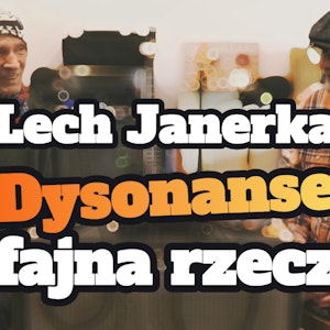 Lech Janerka "Dysonanse fajne rzecz" - s1 e08[67]