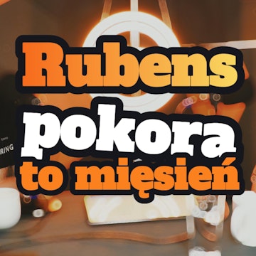 Rubens "Pokora to mięsień" - s1 e09[68]