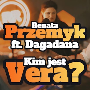 Renata Przemyk & Dagadana: Kim jest Vera? s1 e10[69]