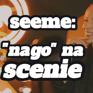 seeme: “nago” na scenie – s1 e02[61] 