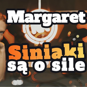 Margaret: Siniaki są o sile - s1 e17[76]