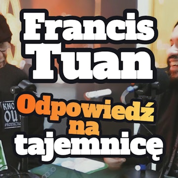 Francis Tuan: Odpowiedź na tajemnicę (odc. specjalny) - s1 e16[75]