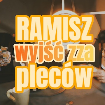 Ramisz: wyjść zza pleców - s1 e37 [96]