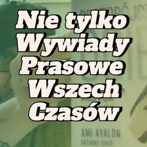 Nie tylko Wywiady Prasowe Wszech Czasów - s2 e34[134], Artur Rawicz