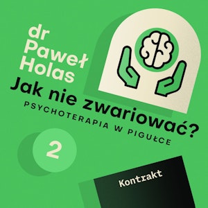 Jak nie zwariować? O psychoterapii w pigułce. Odcinek 2. Kontrakt