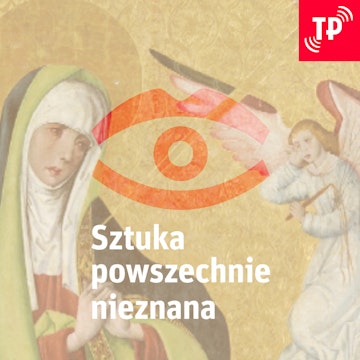 Sztuka Powszechnie Nieznana (26): Piękna i tajemnicza. Smętna Dobrodziejka Krakowa