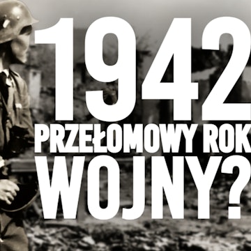 1942. Przełomowy rok II wojny światowej. Pięć wydarzeń które zmieniły oblicze historii
