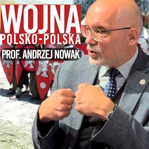 Prof. Andrzej Nowak. 1000 lat historii i wojna polsko-polska