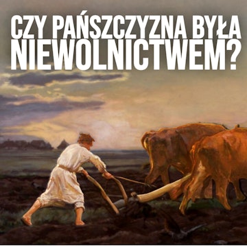 Pańszczyzna. Czy była niewolnictwem? Historia Polski bez manipulacji