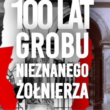 Panteon Historii Polski. 100 lat Grobu Nieznanego Żołnierza audiobook, Historia jakiej nie znacie