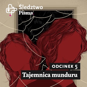 Śledztwo Pisma 2. Odcinek 5: Tajemnica munduru