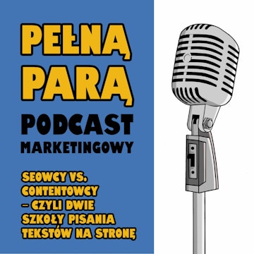 09 Seowcy vs. Contentowcy - czyli dwie szkoły pisania tekstów na stronę