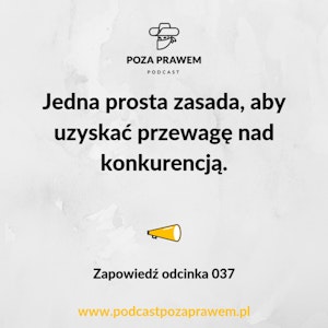 Jedna prosta zasada, aby uzyskać przewagę nad konkurencją. Zapowiedź odc. 37